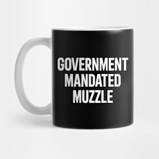 Government Mandated Muzzle Mug